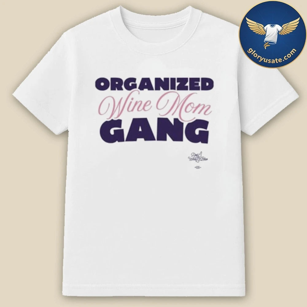 Red Wine And Blue Store Merch Organized Wine Mom Gang T-Shirt