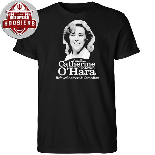 Rip Catherine O’Hara Beloved Actress And Comedian 1954 2026 Signature T-Shirt