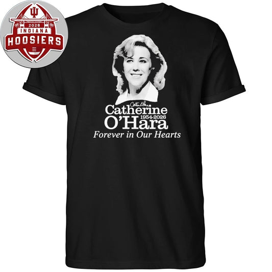 Rip Catherine O’Hara Forever In Our Hearts 1954-2026 Signature T-Shirt