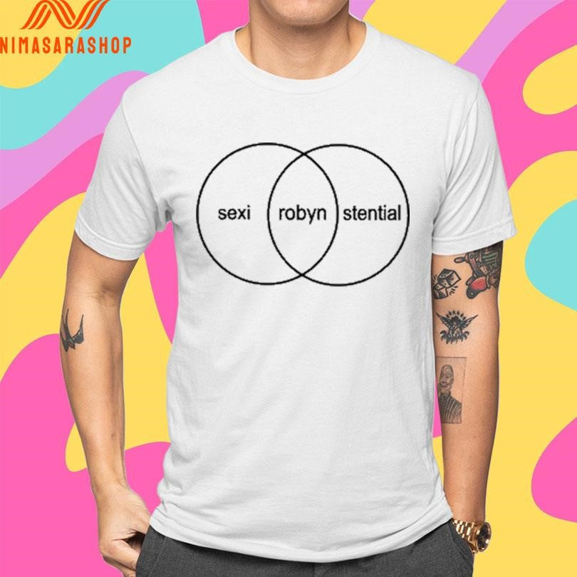 Robyn Sexistential Shirts