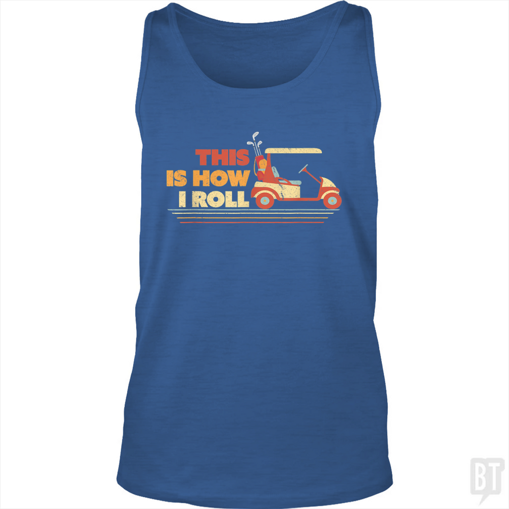 This is How I Roll Tank Top