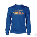 This is How I Roll Long Sleeve