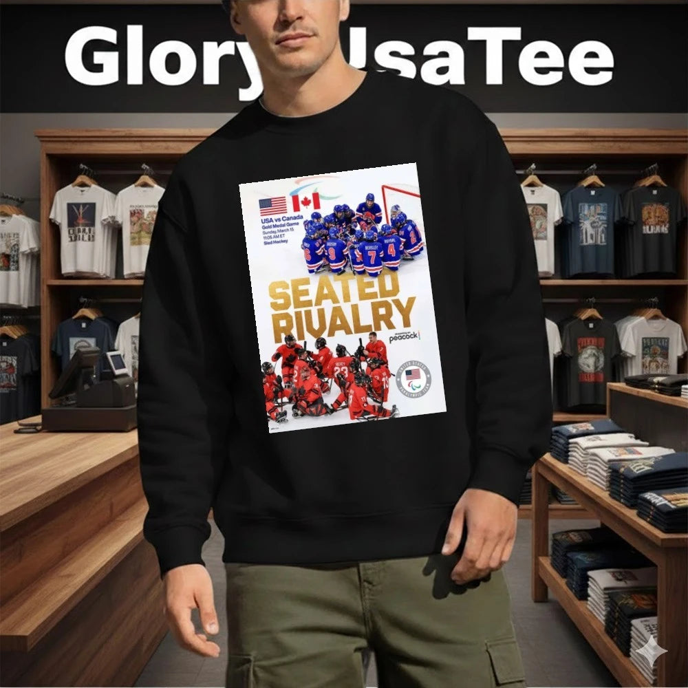 SEATED RIVALRY USA Vs Canada Sled Hockey Matchup Gold Medal Game On March 15 2026 Poster Shirt