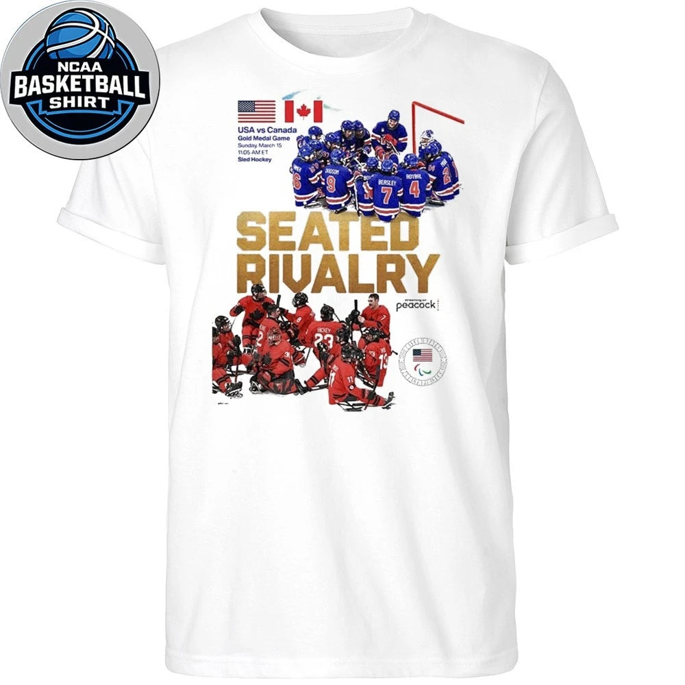 SEATED RIVALRY USA Vs Canada Sled Hockey Matchup Gold Medal Game On March 15 2026 Shirt