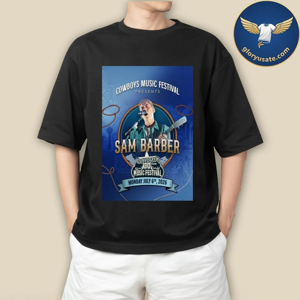 Sam Barber July 06 2026 Cowboys 30 Years Music Festival Poster Shirt