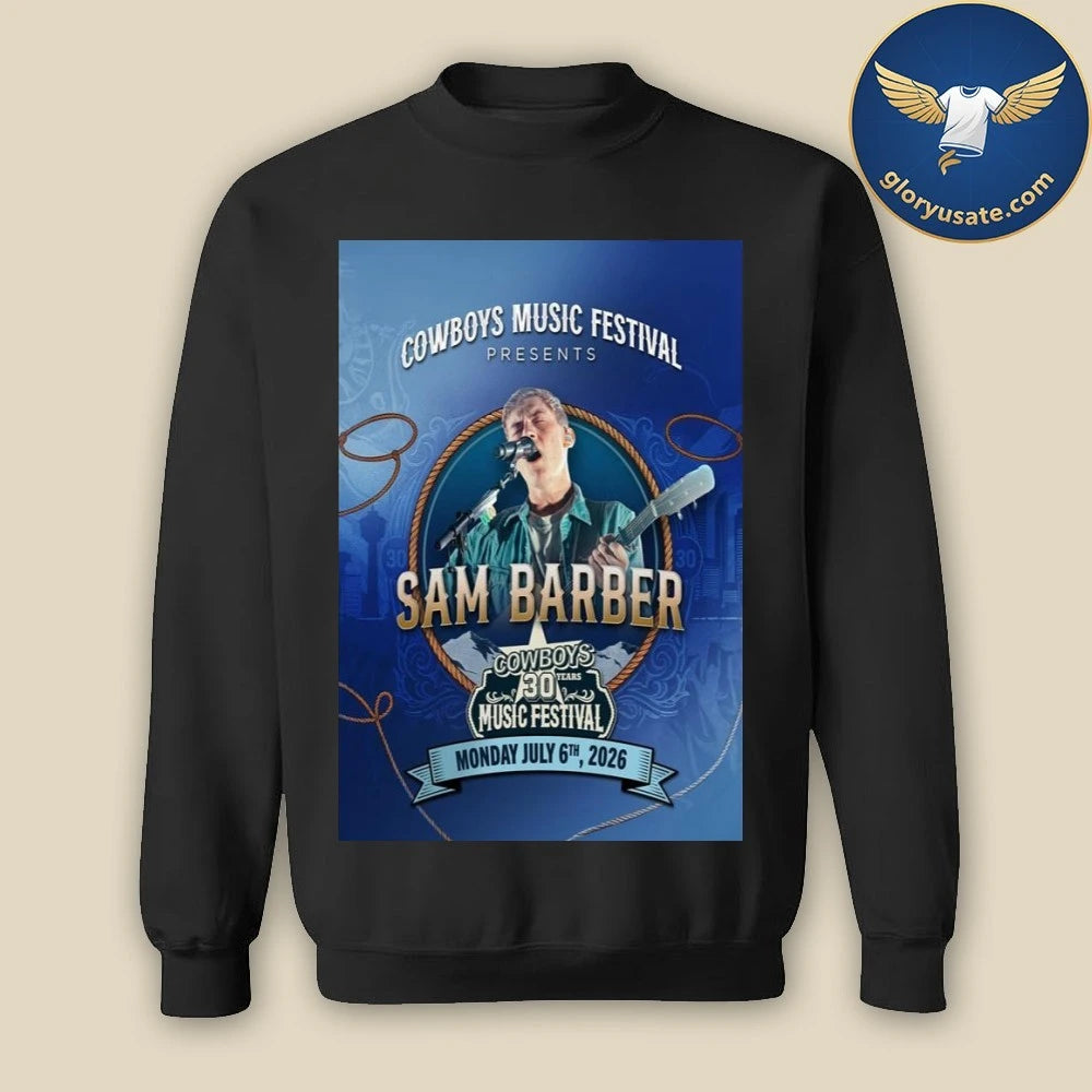 Sam Barber July 06 2026 Cowboys 30 Years Music Festival Poster Shirt