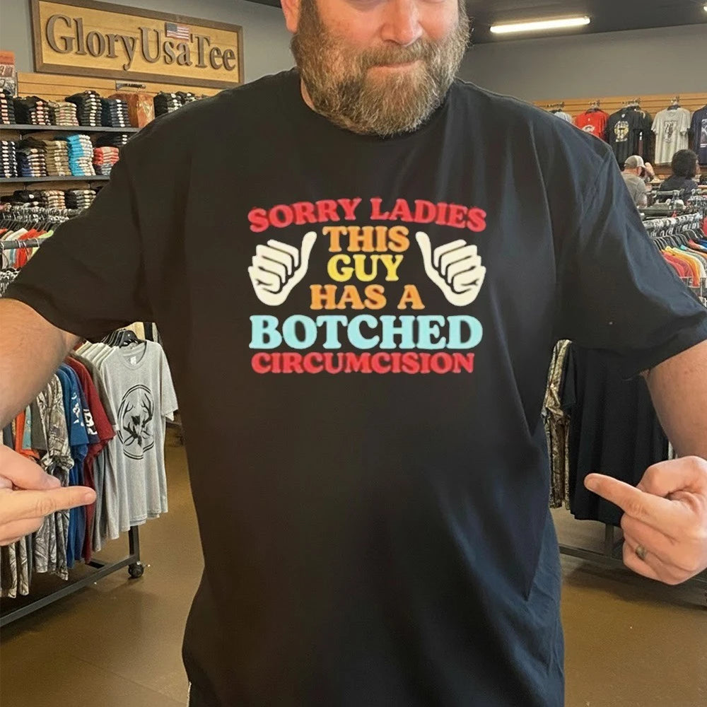 SamONellaAcademy Sorry Ladies This Guy Has A Botched Circumcision Shirt