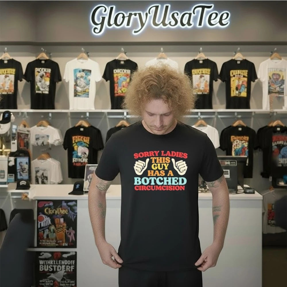 SamONellaAcademy Sorry Ladies This Guy Has A Botched Circumcision Shirt