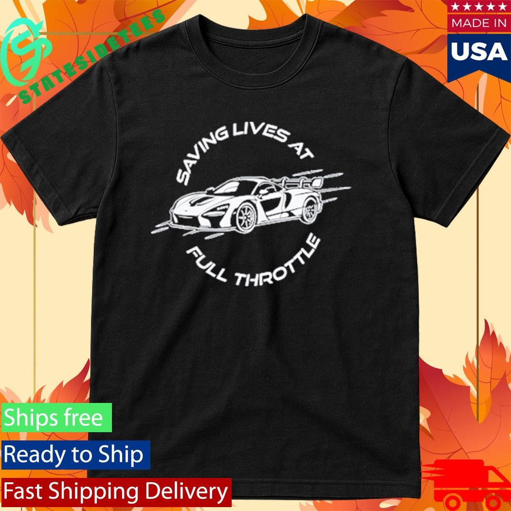 Saving Lives At Full Throttle Shirt