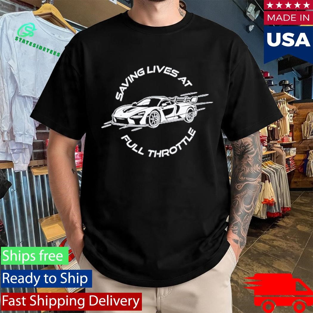 Saving Lives At Full Throttle Shirt