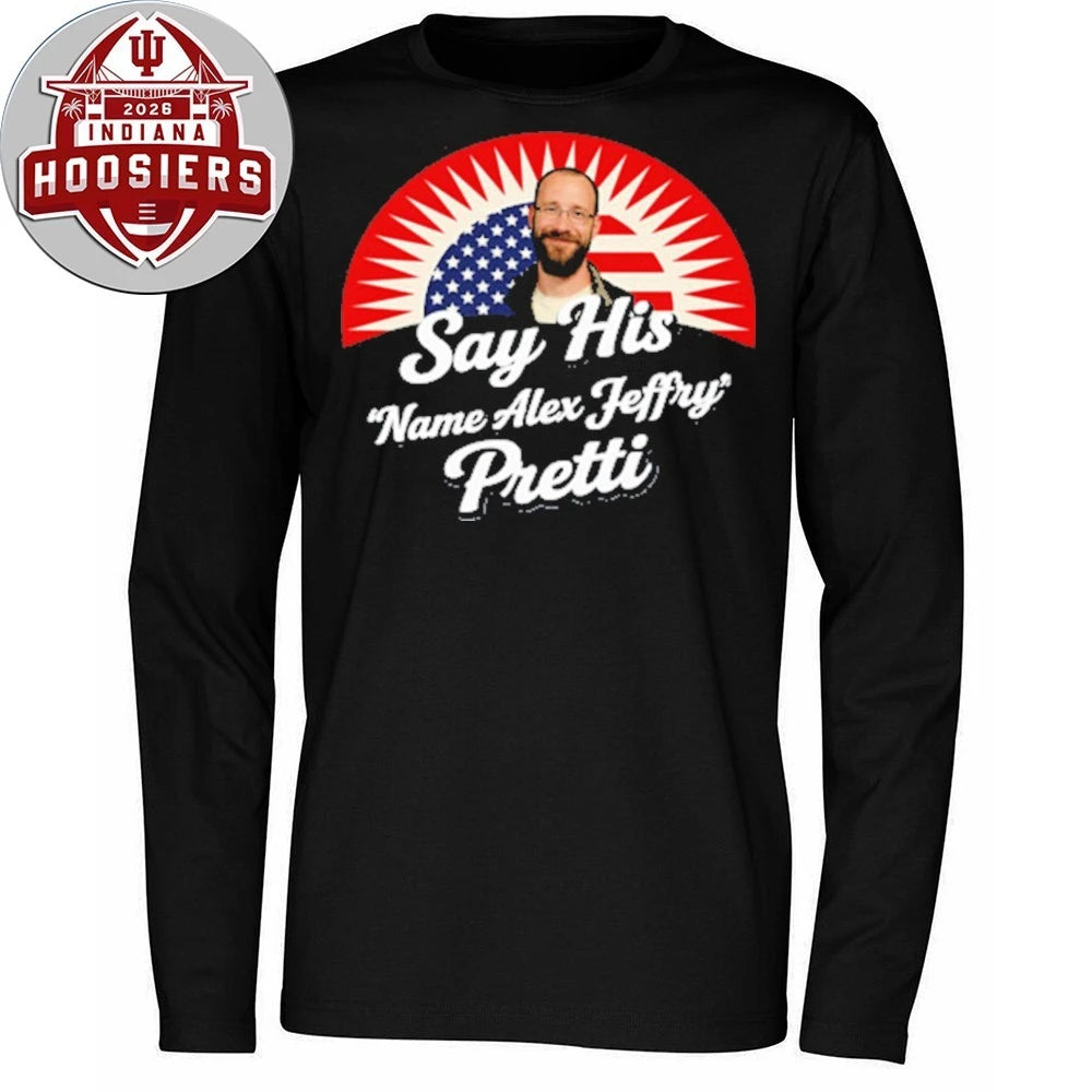 Say His Name Alex Jeffry Pretti 1988-2026 T-Shirt