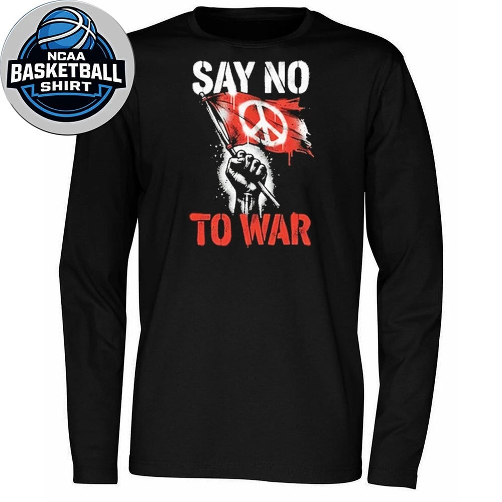 Say No To War Protest Shirt