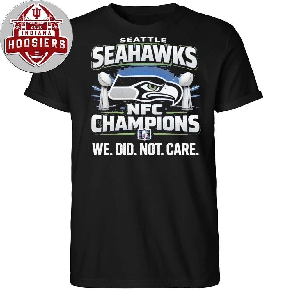 Seahawks NFC Championship We Did Not Care T-Shirt