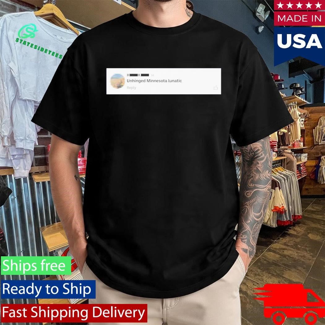 Sharon Mcmahon Minnesota Unhinged Lunatic Shirt