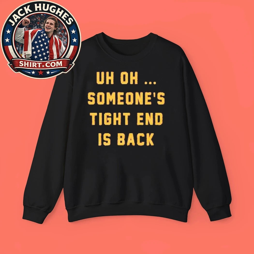 Someone Is Tight End Is Back Shirt