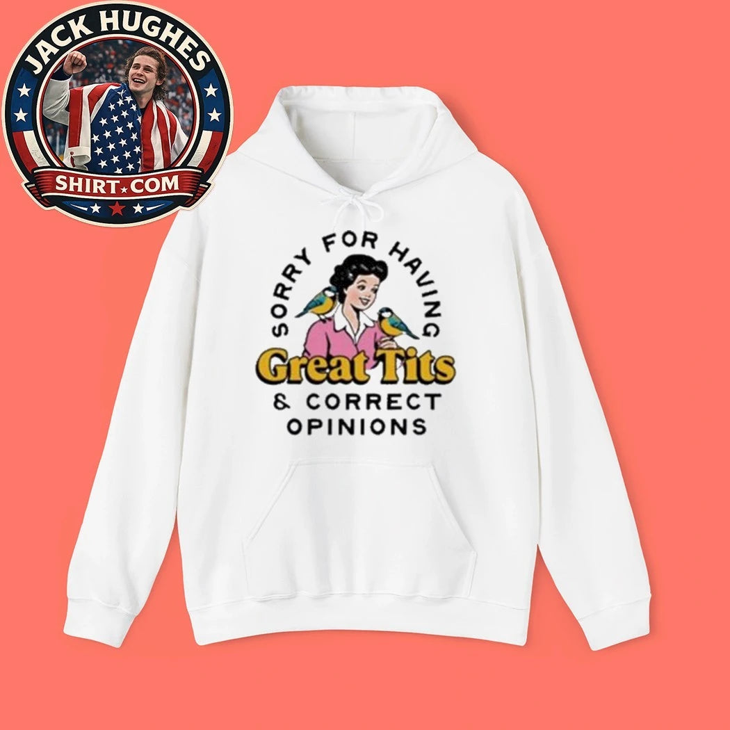 Sorry For Having Great Tits and Correct Opinions 2026 Shirt