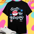 Sorry She Was Hooping Atlanta Dream Shirts