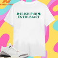 St Patrick’s Day Irish Pub Enthusiast Shirts