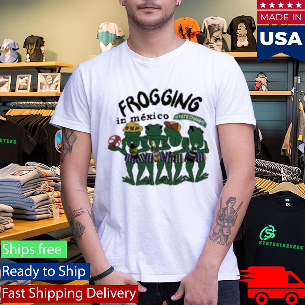 State Champs In Mexico Senor Frog Shirt