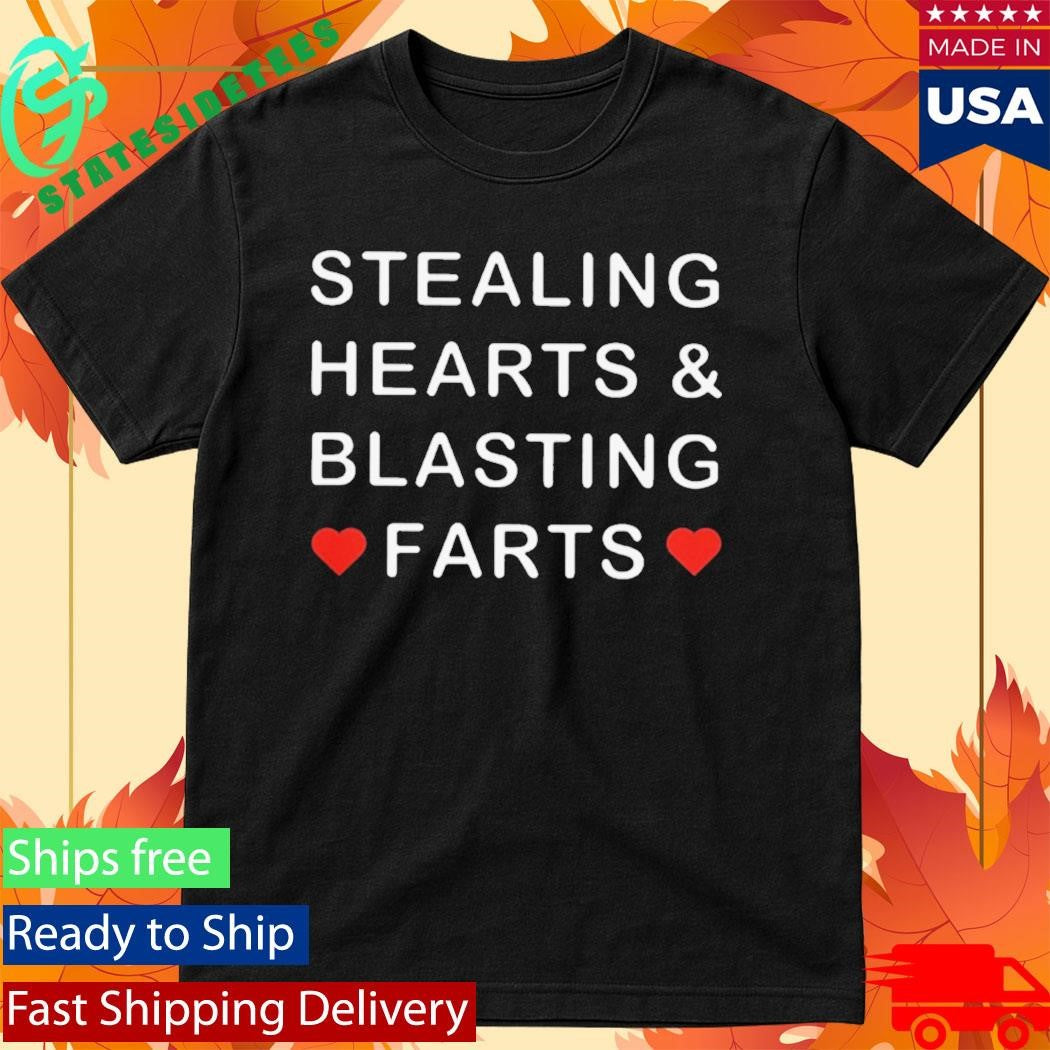 Stealing Heart And Blasting Farts Shirt