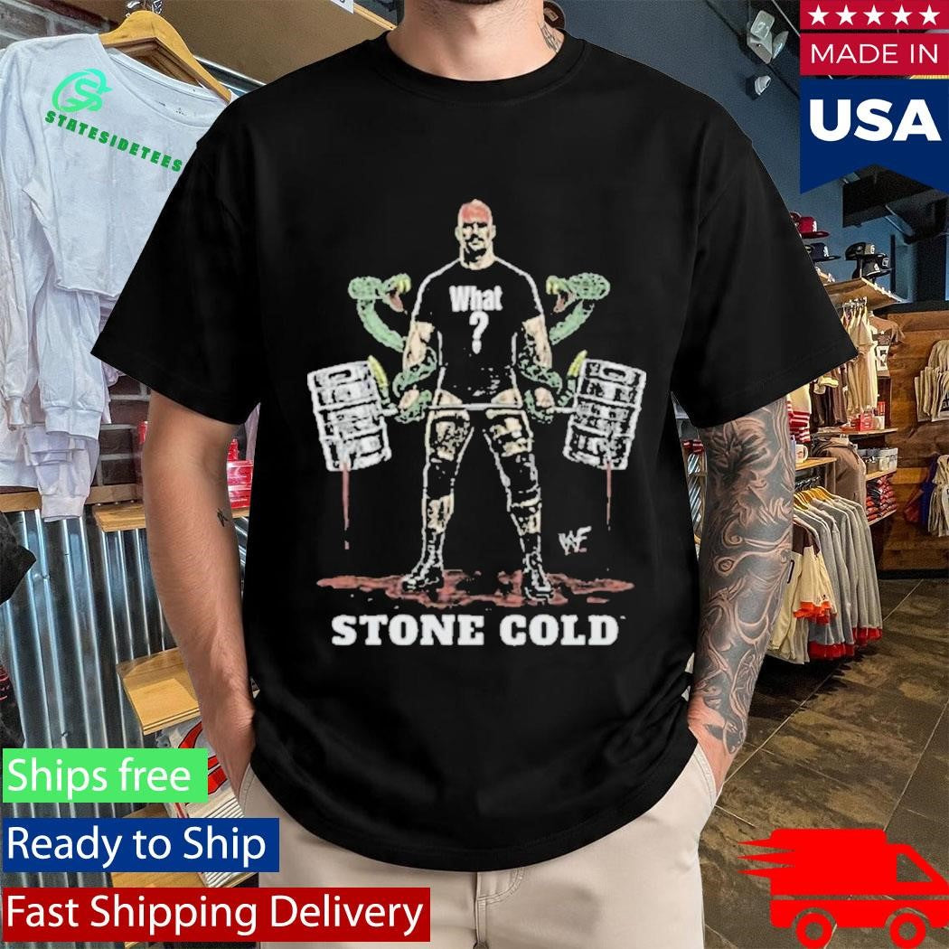 Stone Cold What Shirt