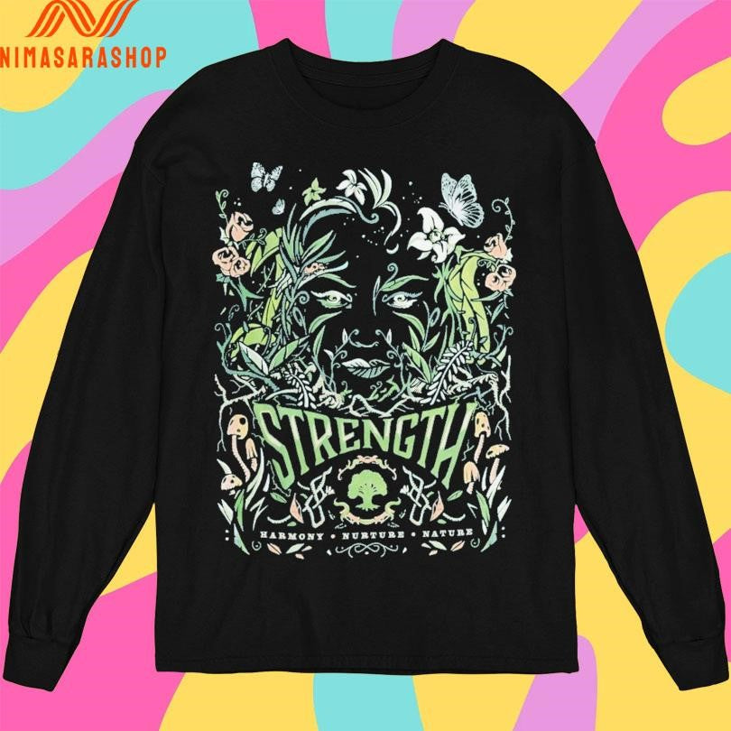 Strength Harmony Nurture Nature Shirts