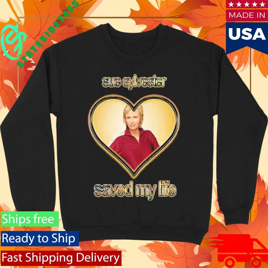 Sue Sylvester Saved My Life Shirt