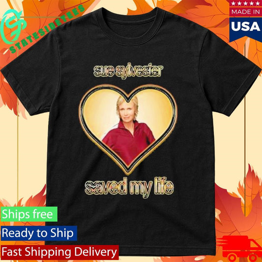 Sue Sylvester Saved My Life Shirt