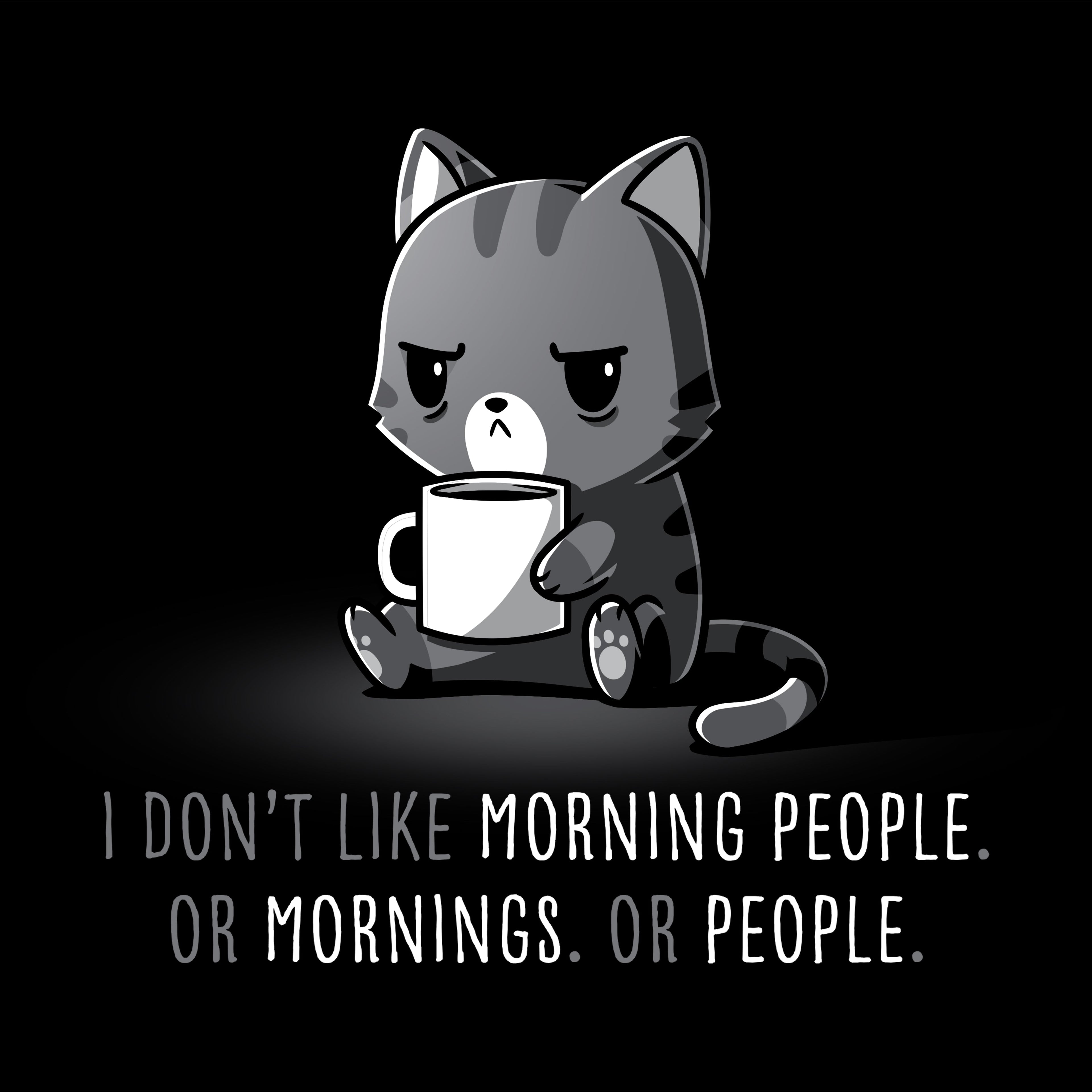 I Don't Like Morning People. Or Mornings. Or People.
