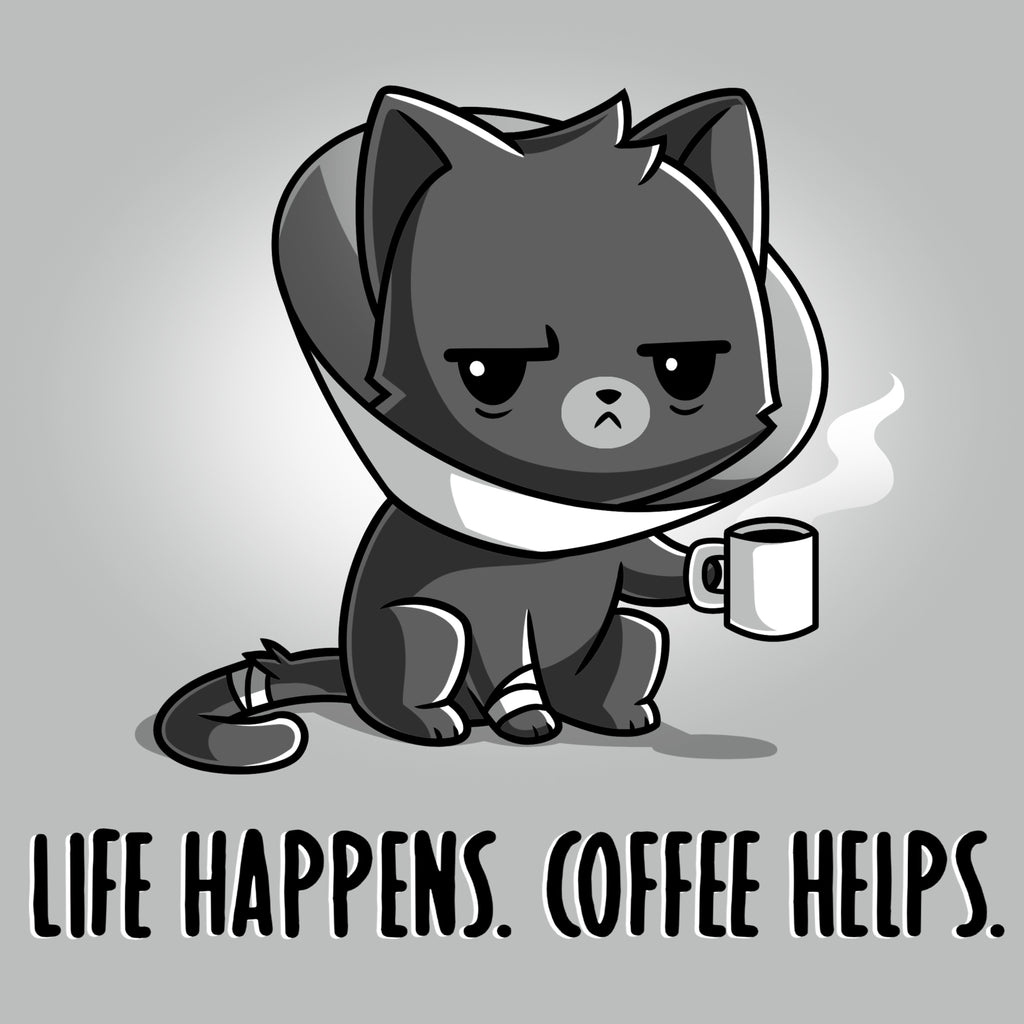 Life Happens. Coffee Helps.