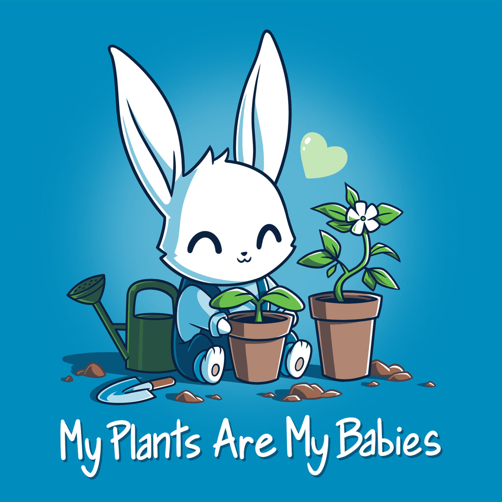 My Plants Are My Babies