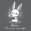 No Words, Only Coffee