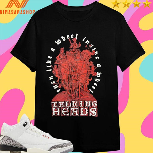 Talking Heads Turn Like A Wheel Inside A Wheel Shirts