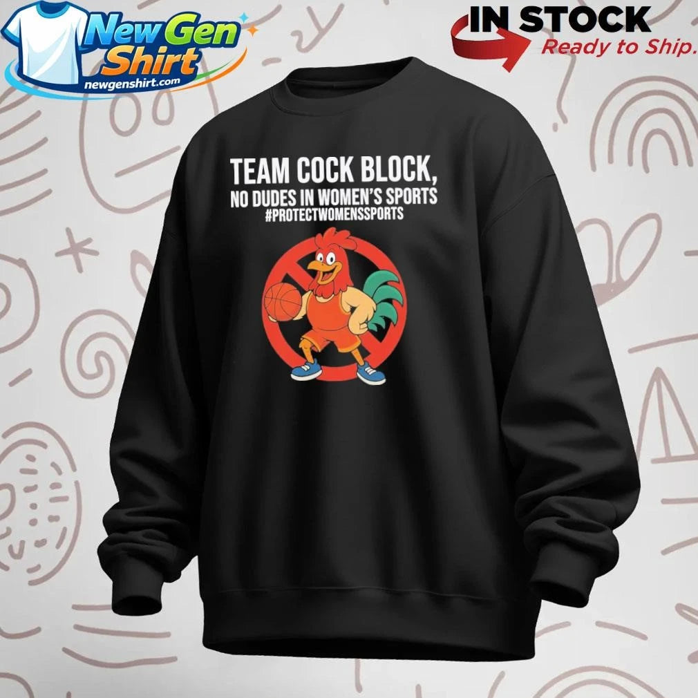 Team Cock Block No Dudes In Women’s Sports Protect Women’s Sports Shirt