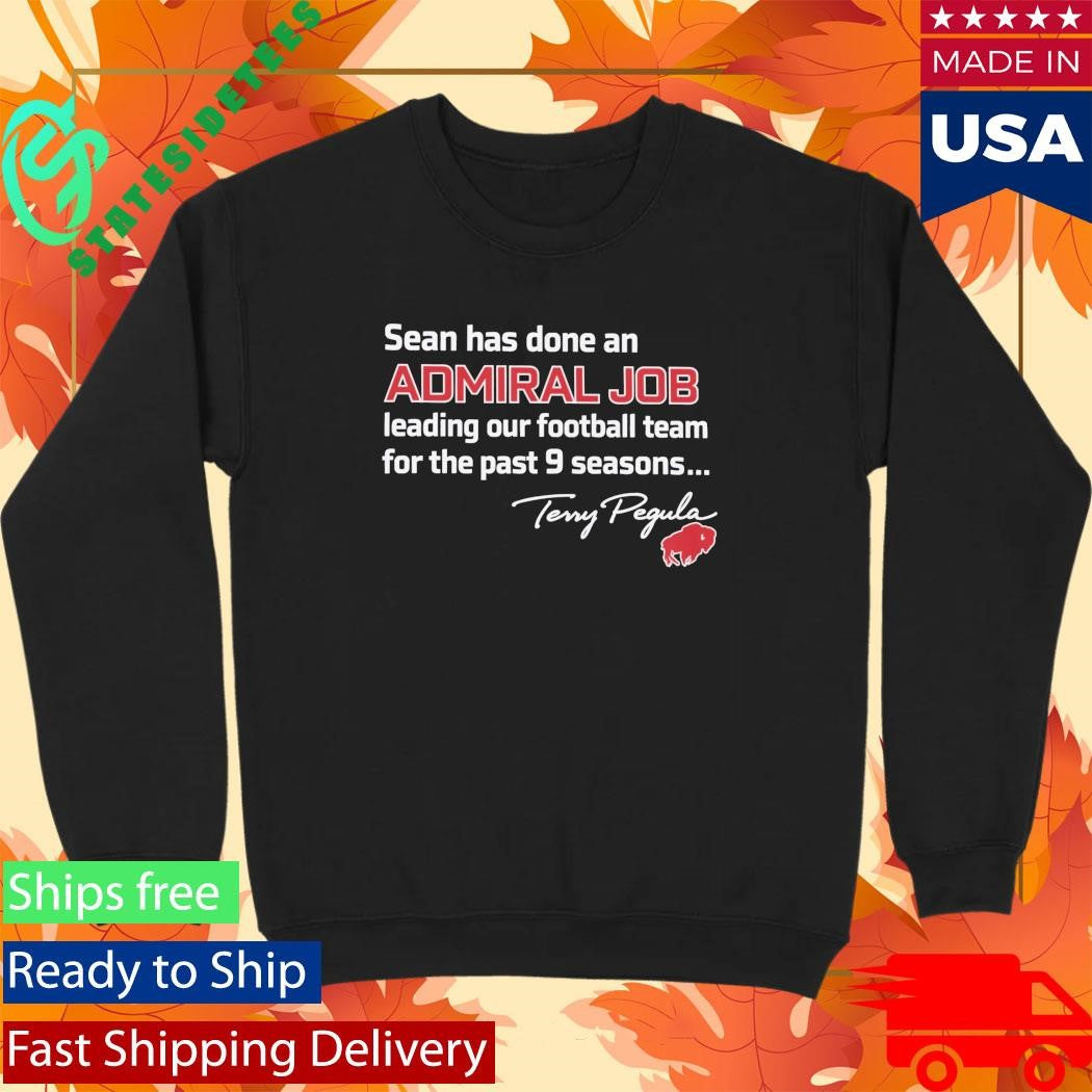 Terry Pegula Sean Has Done An Admiral Job Leading Our Football Team Shirt