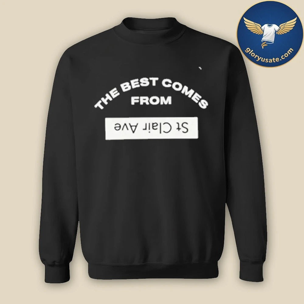 The Best Comes From St Clair Ave Shirt