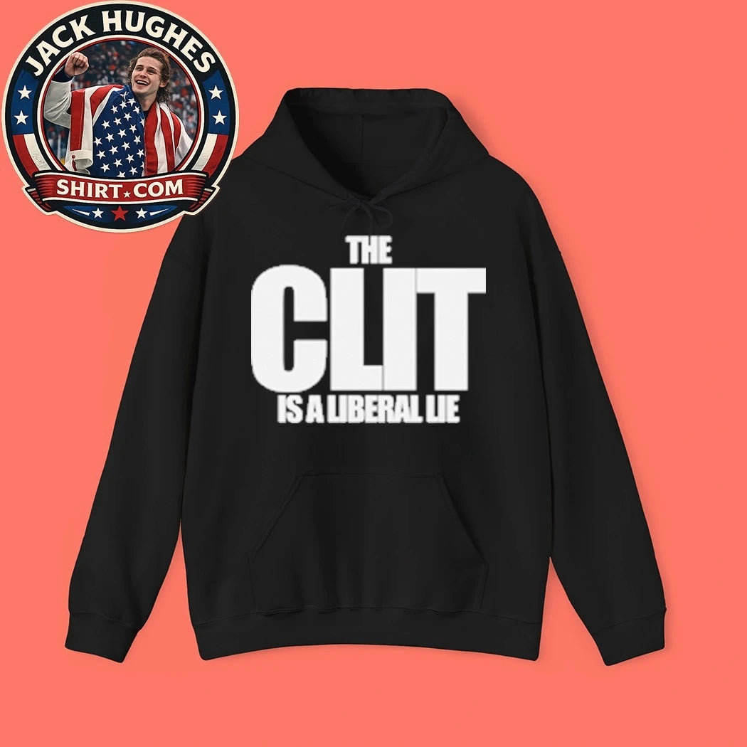 The Clit Is A Liberal Lie T-Shirt