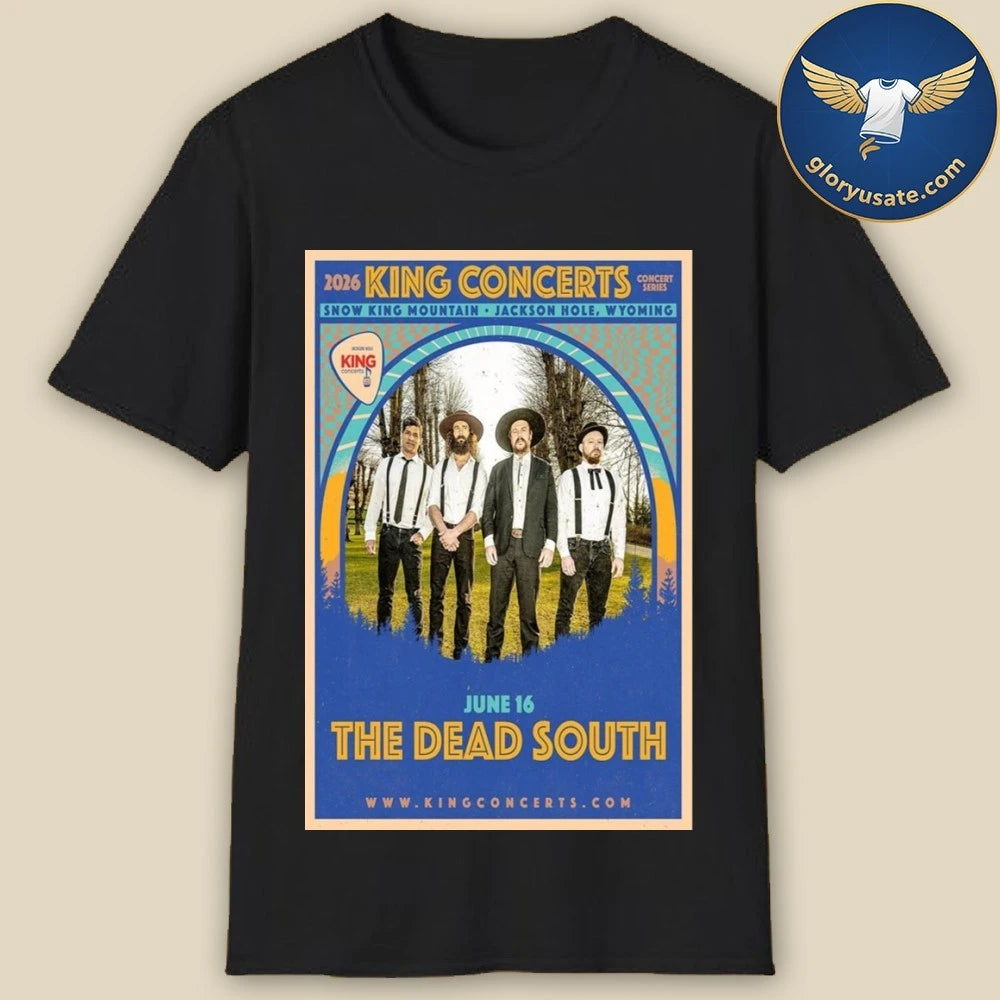 The Dead South June 16 2026 Snow King Amphitheater Jackson WY Poster Shirt