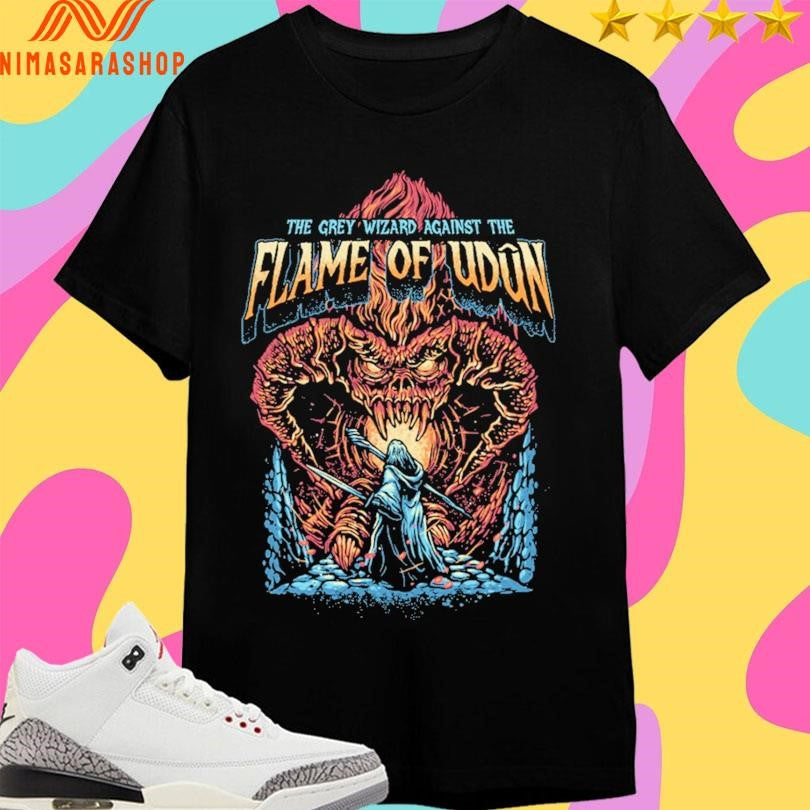 The Grey Wizard Against The Flame Of Udun Shirts