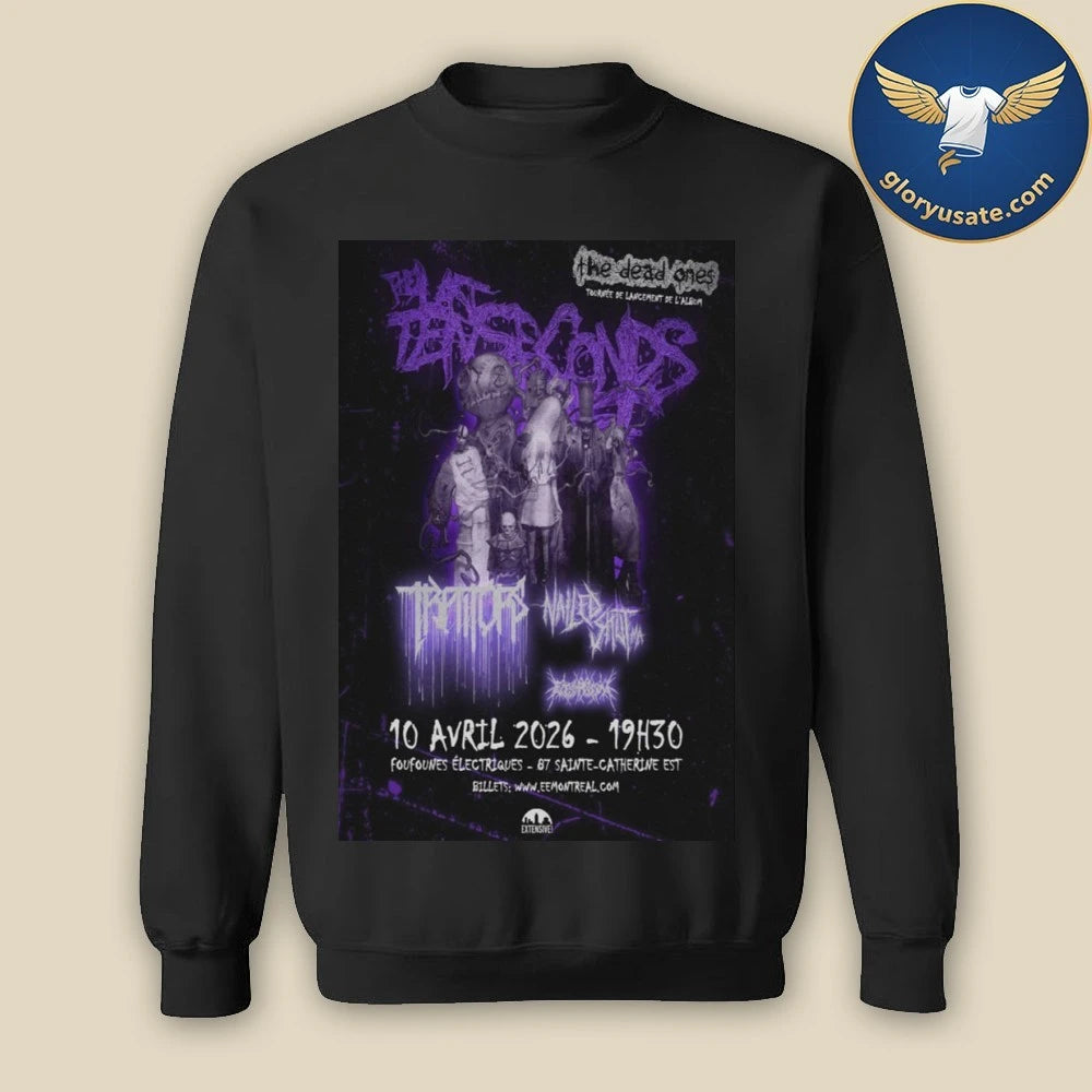The Last Ten Seconds Of Life Traitors Nailed Shut MA $ Flesh Prison Apr 10 2025 Les Foufounes Electriques Montreal QC Poster Shirt
