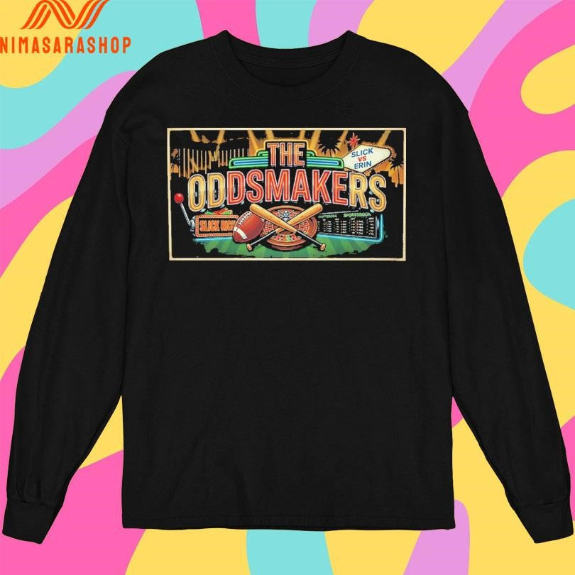The Odds Makers Slick Vs Erin Shirts