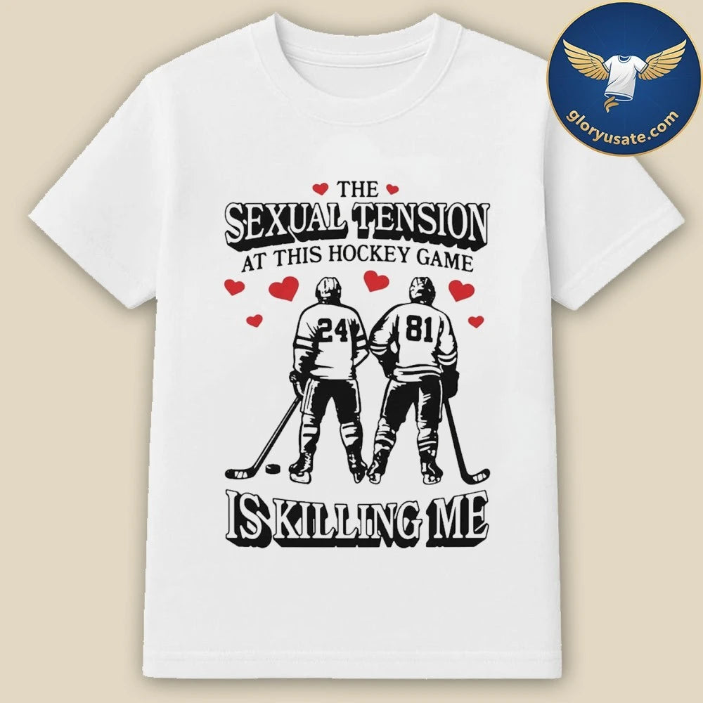 The Sexual Tension At This Hockey Game Is Killing Me Illustration Shirt