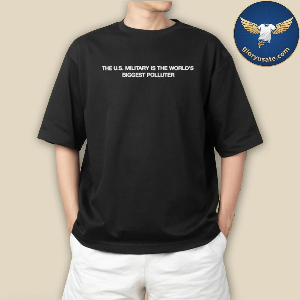 The U.s. Military is the World’s Biggest Polluter Shirt