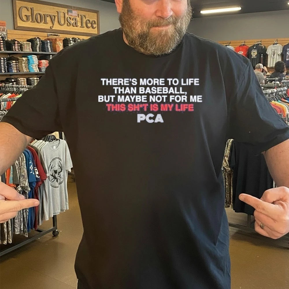 There’s More to Life PCA Shirt