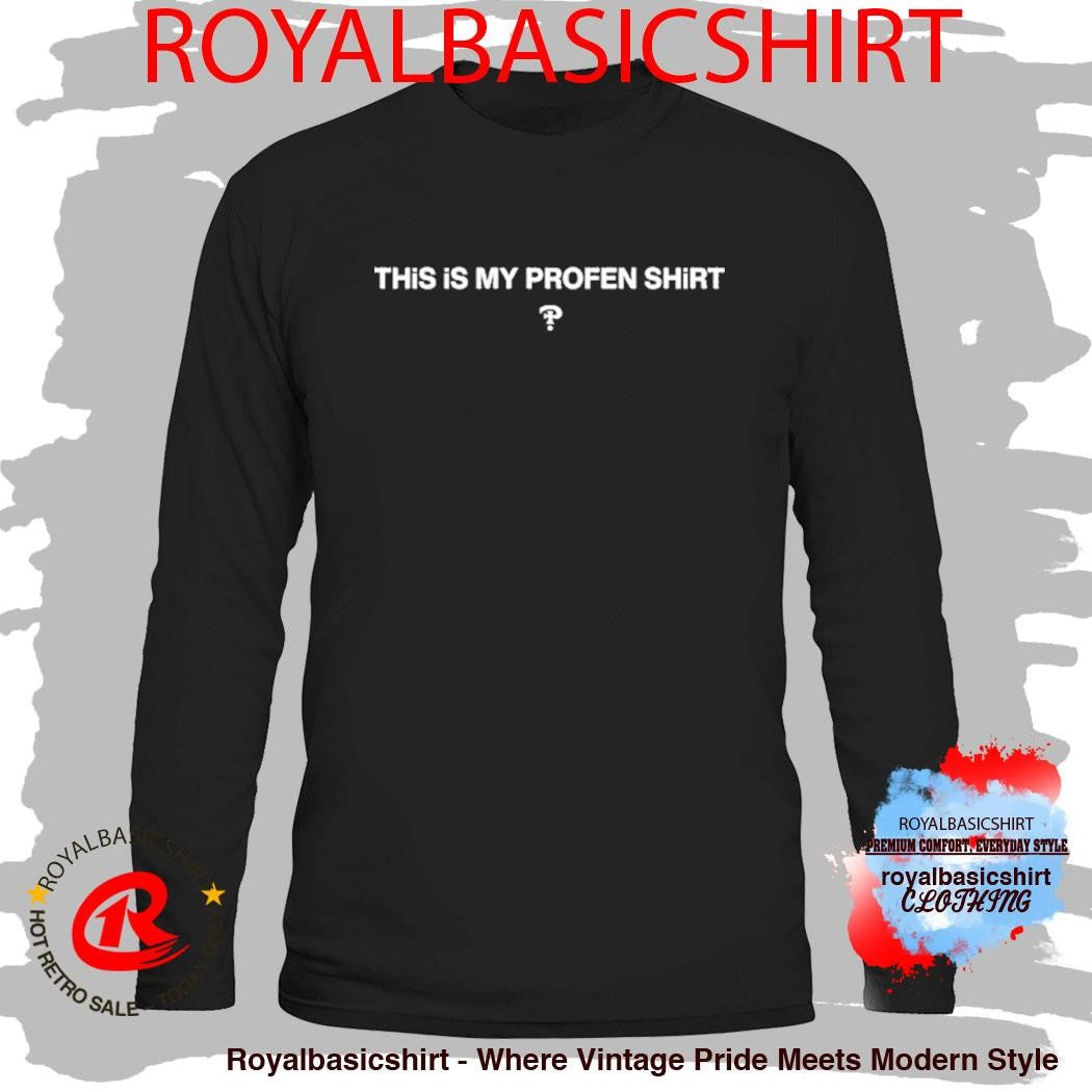 This Is My Profen Shirt