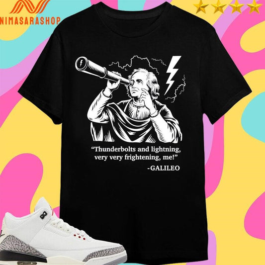 Thunderbolts And Lightning Very Very Frightening Me Galileo Shirts
