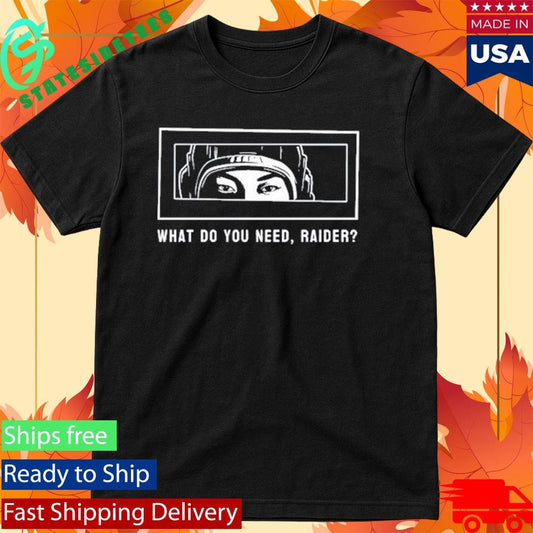 Tian Wen What Do You Need Raider Shirt