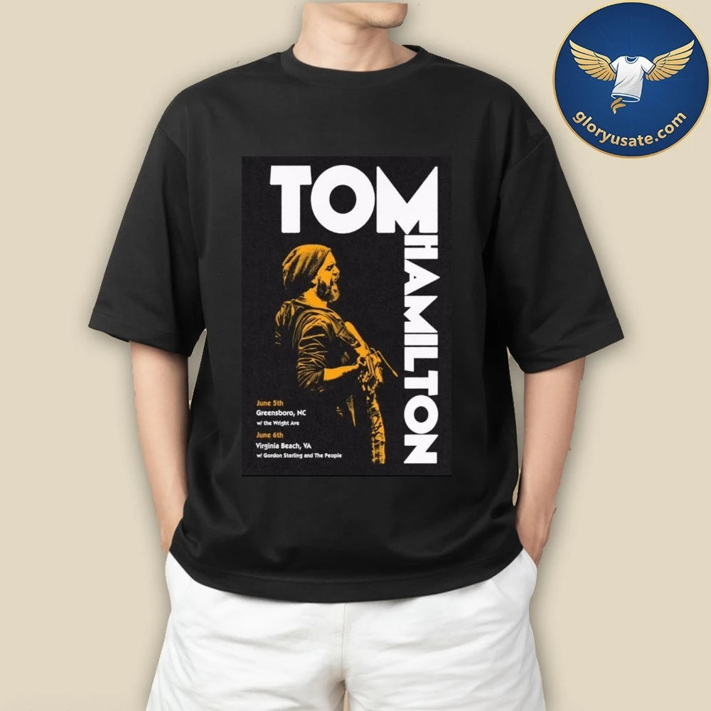 Tom Hamilton Greensboro June 5 2026 &amp; Virginia Beach June 6 2026 Tour Poster Shirt