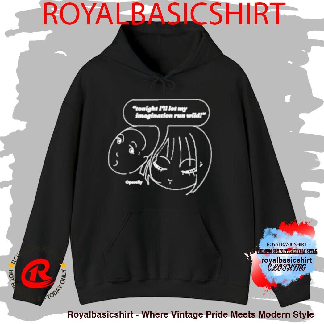 Tonight I’ll Let My Run Wild Imagination T-Shirt
