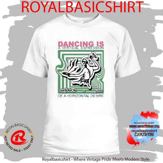 Toy Tonics Dancing Is A Vertical Expression Shirt